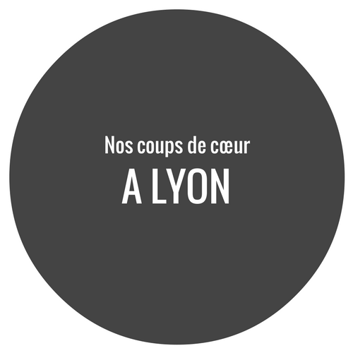 Coups de coeur à Lyon